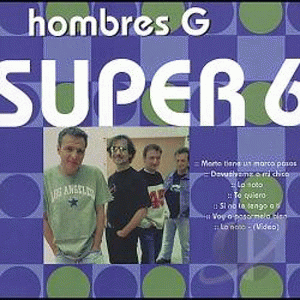 Hombres G : Super 6